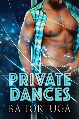 Private Dances by BA Tortuga