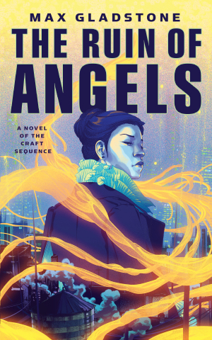 the ruin of angels max gladstone craft sequence
